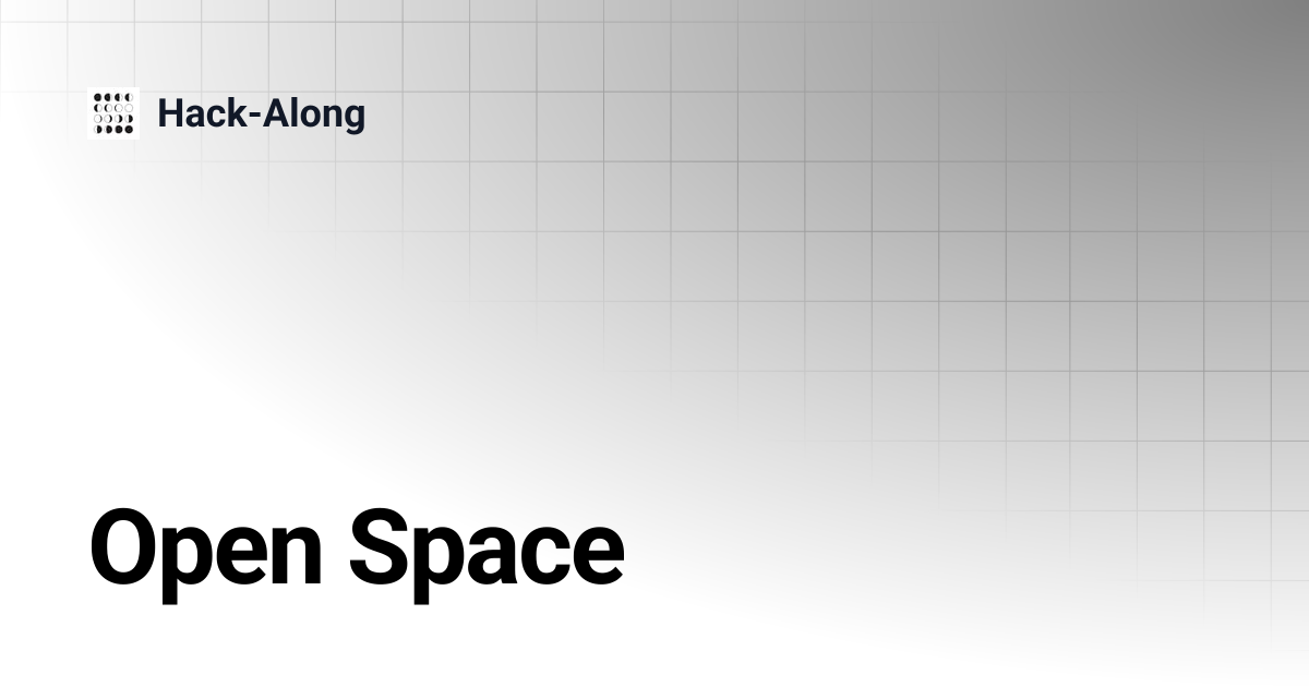 Open Space | Hack-Along